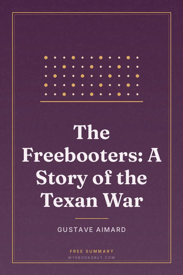 Cover of The Freebooters: A Story of the Texan War