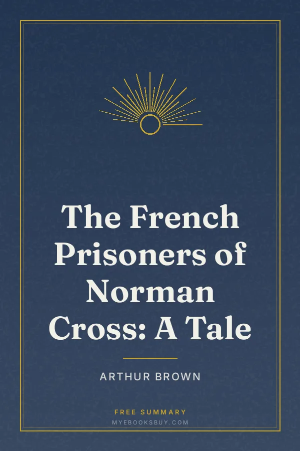 Cover of The French Prisoners of Norman Cross: A Tale