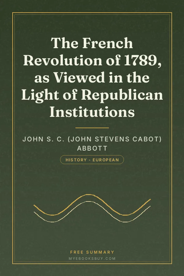 Cover of The French Revolution of 1789, as Viewed in the Light of Republican Institutions