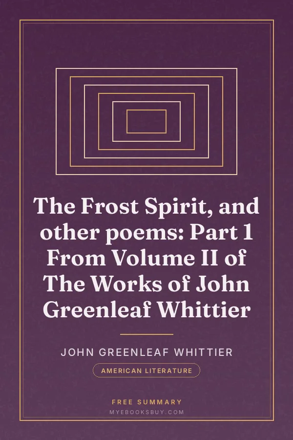 Cover of The Frost Spirit, and other poems: Part 1 From Volume II of The Works of John Greenleaf Whittier