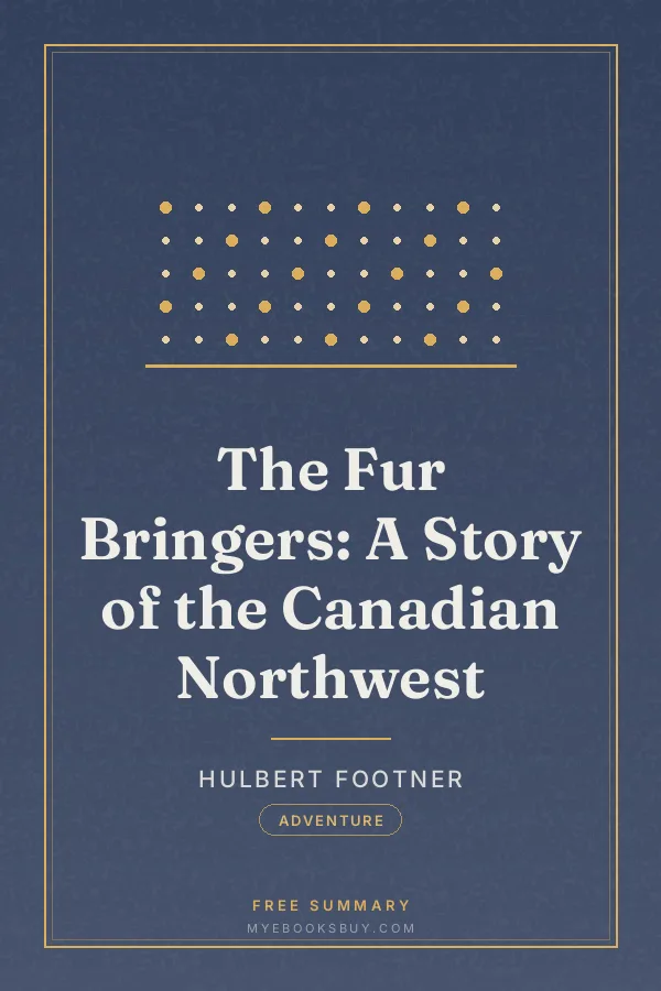 Cover of The Fur Bringers: A Story of the Canadian Northwest