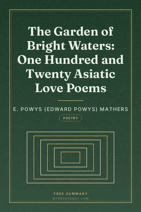 Cover of The Garden of Bright Waters: One Hundred and Twenty Asiatic Love Poems