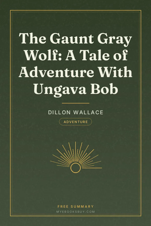 Cover of The Gaunt Gray Wolf: A Tale of Adventure With Ungava Bob
