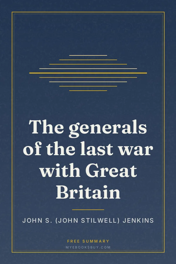 Cover of The generals of the last war with Great Britain