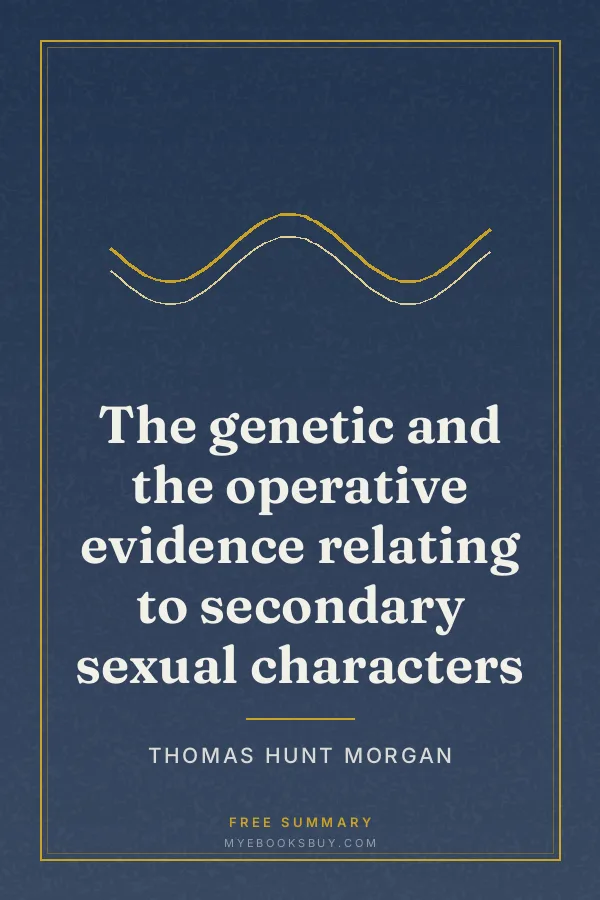 Cover of The genetic and the operative evidence relating to secondary sexual characters