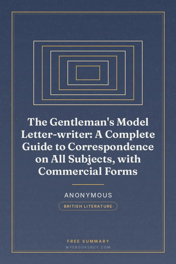 Cover of The Gentleman's Model Letter-writer: A Complete Guide to Correspondence on All Subjects, with Commercial Forms