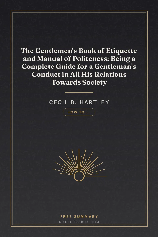 Cover of The Gentlemen's Book of Etiquette and Manual of Politeness: Being a Complete Guide for a Gentleman's Conduct in All His Relations Towards Society