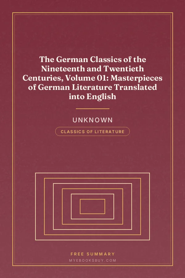Cover of The German Classics of the Nineteenth and Twentieth Centuries, Volume 01: Masterpieces of German Literature Translated into English