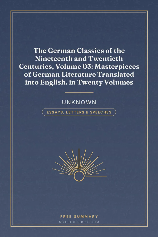 Cover of The German Classics of the Nineteenth and Twentieth Centuries, Volume 03: Masterpieces of German Literature Translated into English. in Twenty Volumes