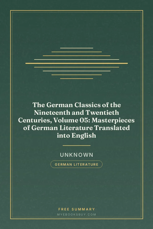 Cover of The German Classics of the Nineteenth and Twentieth Centuries, Volume 05: Masterpieces of German Literature Translated into English