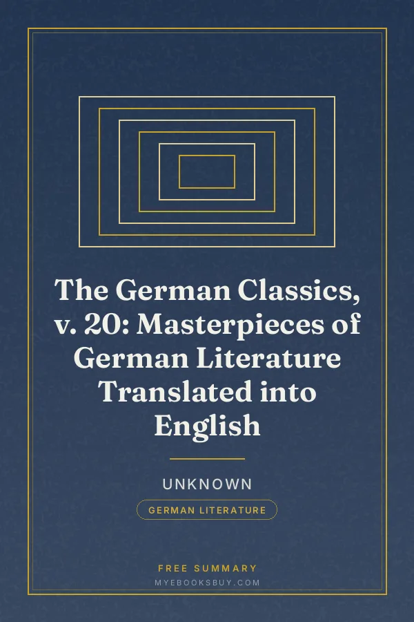 Cover of The German Classics, v. 20: Masterpieces of German Literature Translated into English