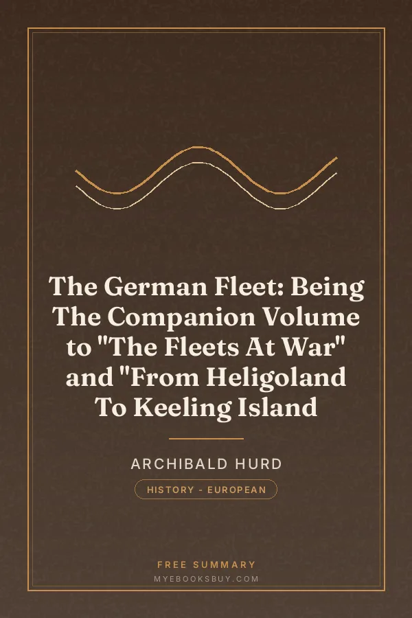 Cover of The German Fleet: Being The Companion Volume to "The Fleets At War" and "From Heligoland To Keeling Island