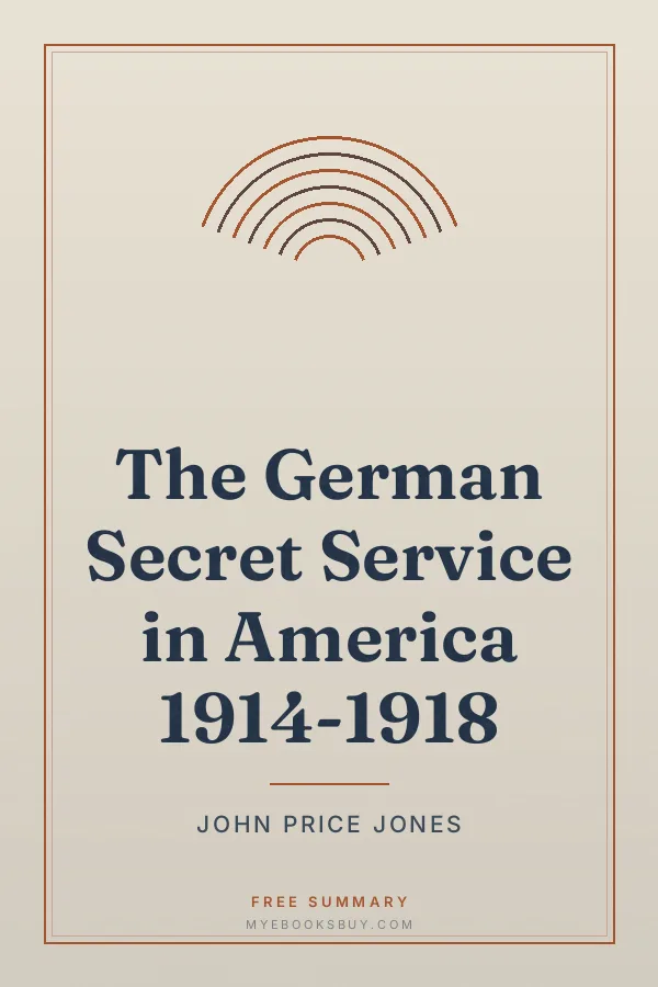Cover of The German Secret Service in America 1914-1918