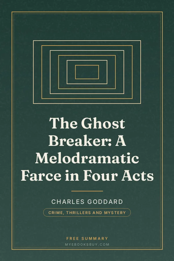 Cover of The Ghost Breaker: A Melodramatic Farce in Four Acts