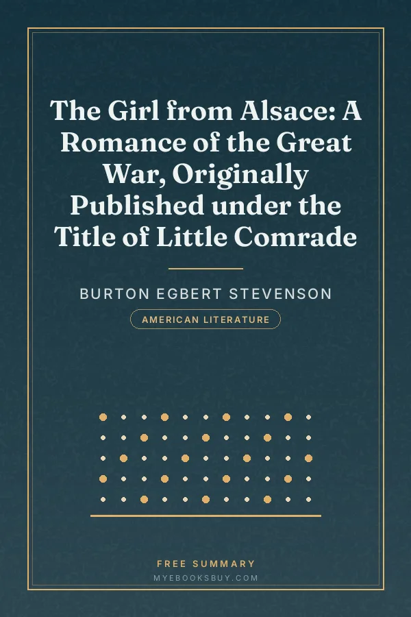 Cover of The Girl from Alsace: A Romance of the Great War, Originally Published under the Title of Little Comrade