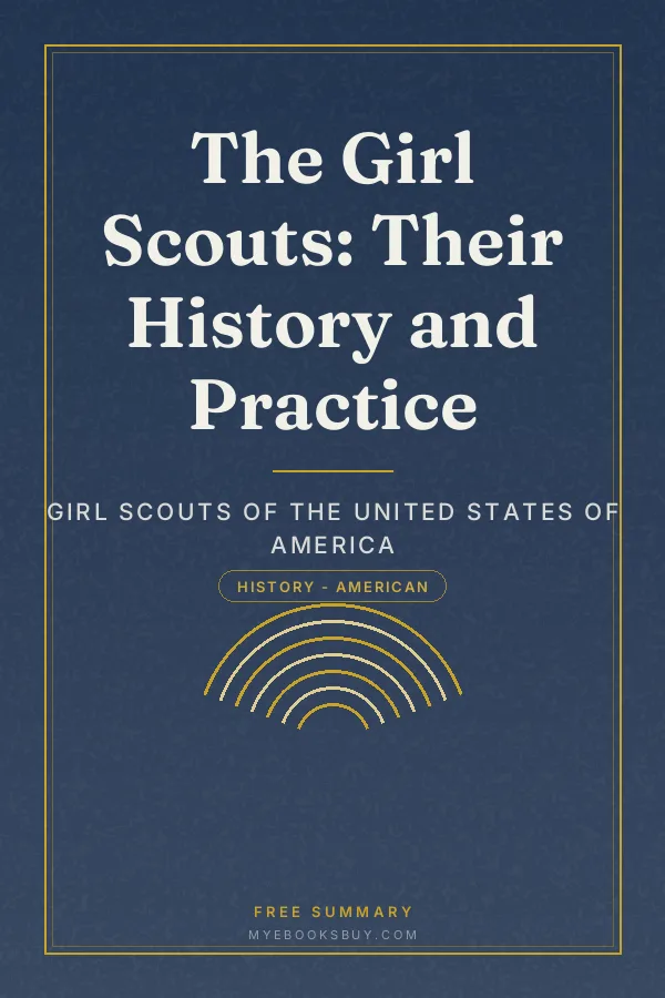Cover of The Girl Scouts: Their History and Practice