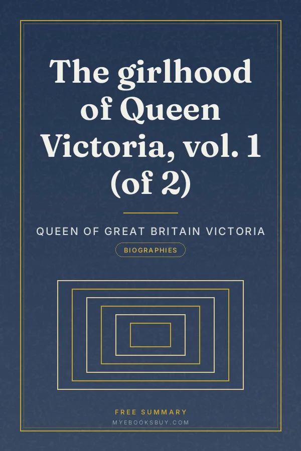 Cover of The girlhood of Queen Victoria, vol. 1 (of 2)