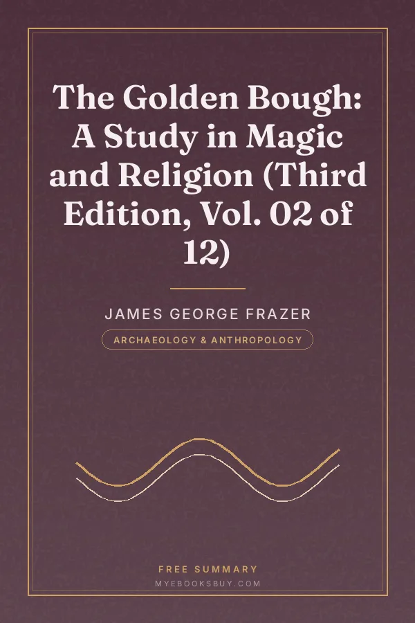 Cover of The Golden Bough: A Study in Magic and Religion (Third Edition, Vol. 02 of 12)