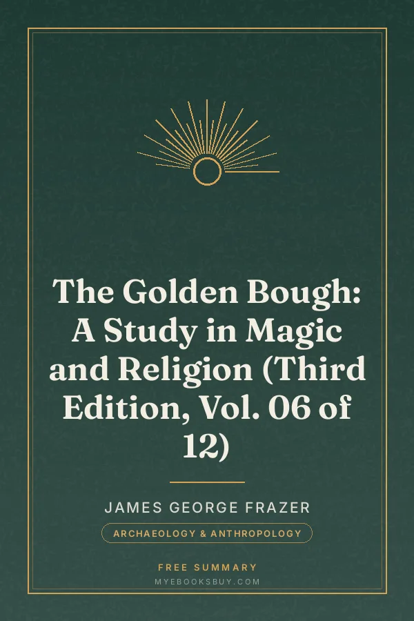 Cover of The Golden Bough: A Study in Magic and Religion (Third Edition, Vol. 06 of 12)