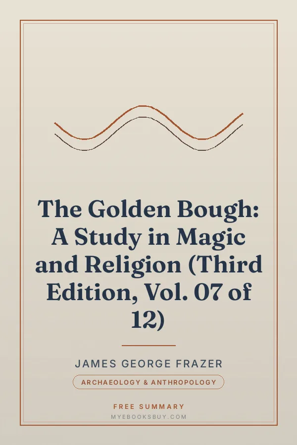 Cover of The Golden Bough: A Study in Magic and Religion (Third Edition, Vol. 07 of 12)