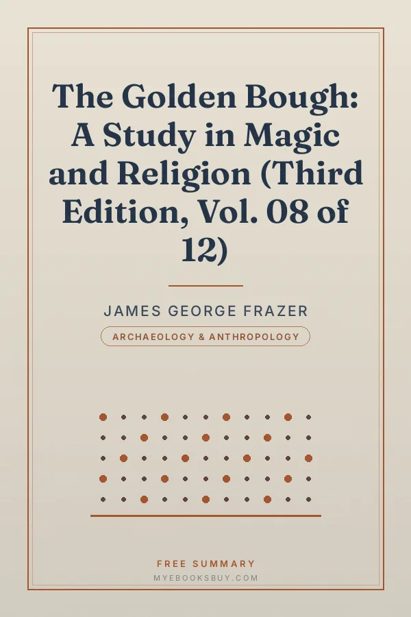 Cover of The Golden Bough: A Study in Magic and Religion (Third Edition, Vol. 08 of 12)