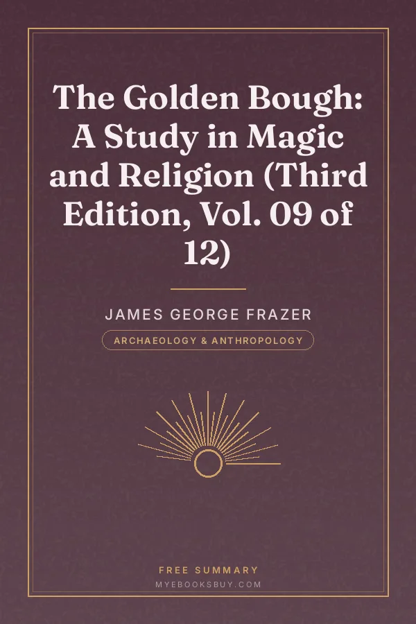 Cover of The Golden Bough: A Study in Magic and Religion (Third Edition, Vol. 09 of 12)