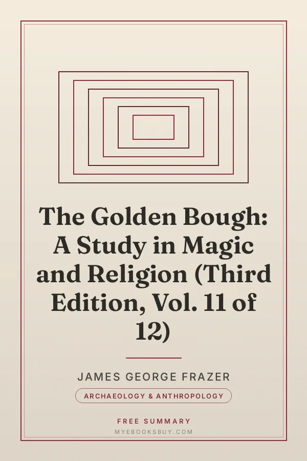 Cover of The Golden Bough: A Study in Magic and Religion (Third Edition, Vol. 11 of 12)