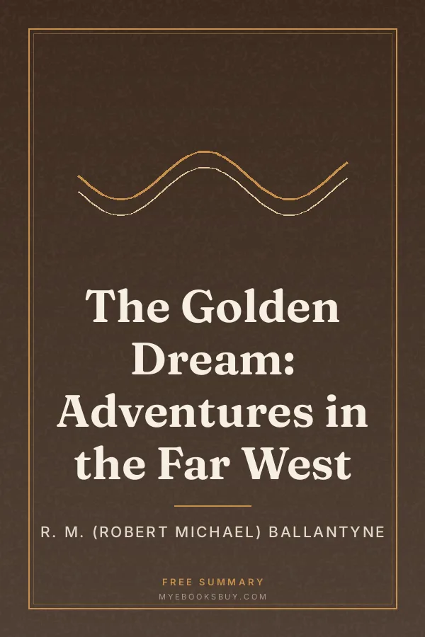 Cover of The Golden Dream: Adventures in the Far West