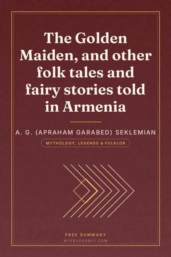 Cover of The Golden Maiden, and other folk tales and fairy stories told in Armenia