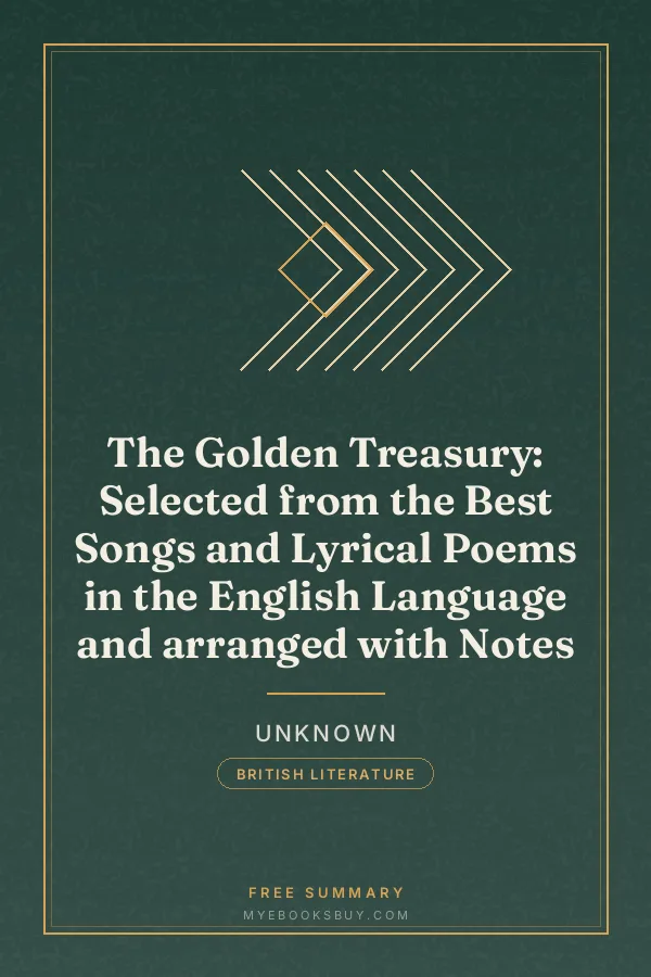 Cover of The Golden Treasury: Selected from the Best Songs and Lyrical Poems in the English Language and arranged with Notes