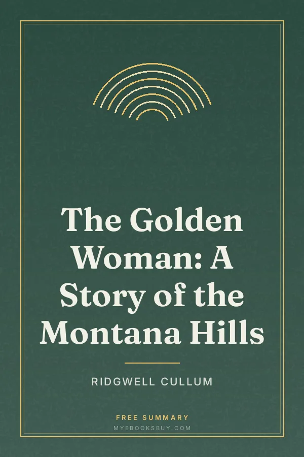 Cover of The Golden Woman: A Story of the Montana Hills