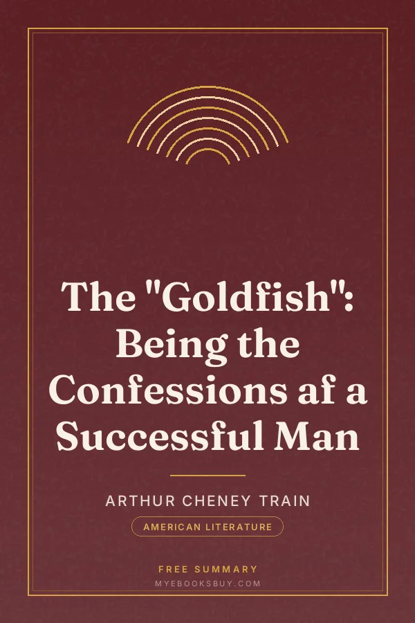 Cover of The "Goldfish": Being the Confessions af a Successful Man