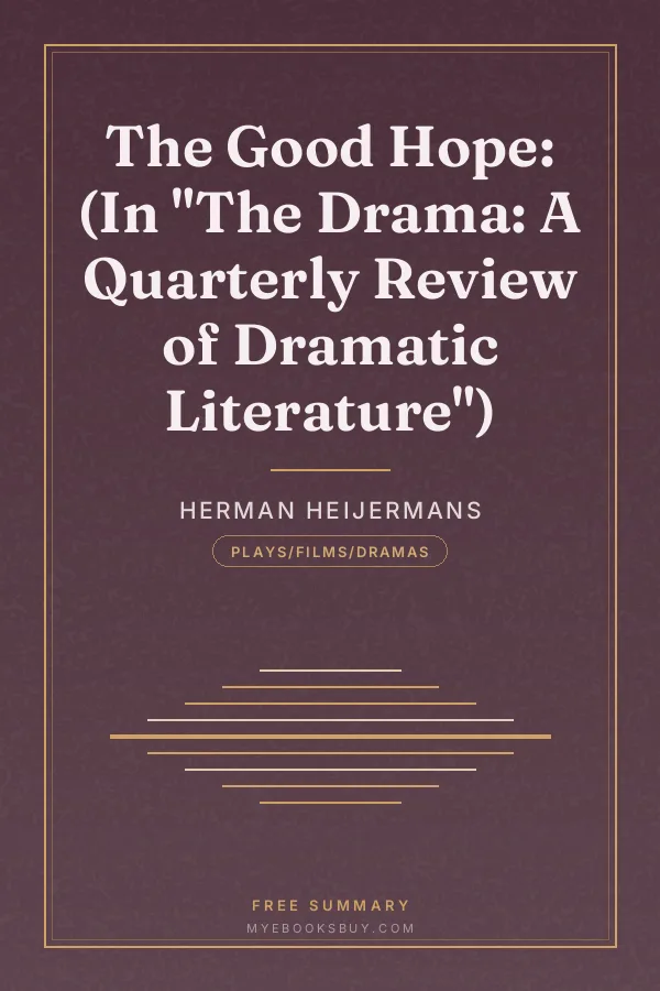 Cover of The Good Hope: (In "The Drama: A Quarterly Review of Dramatic Literature")