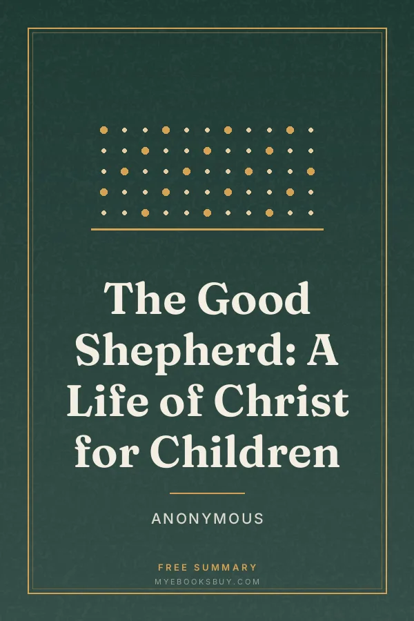Cover of The Good Shepherd: A Life of Christ for Children