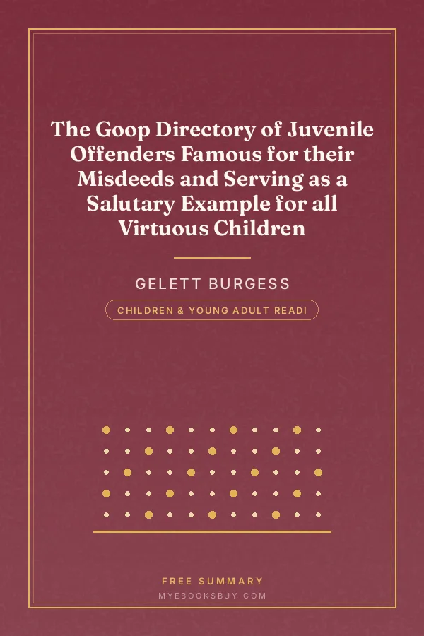 Cover of The Goop Directory of Juvenile Offenders Famous for their Misdeeds and Serving as a Salutary Example for all Virtuous Children