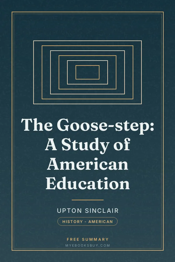 Cover of The Goose-step: A Study of American Education