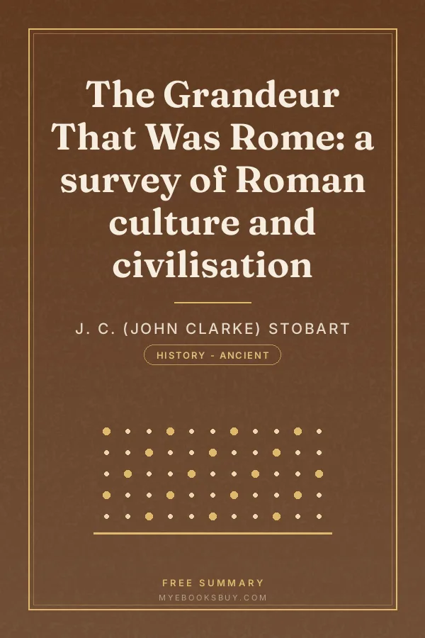 Cover of The Grandeur That Was Rome: a survey of Roman culture and civilisation