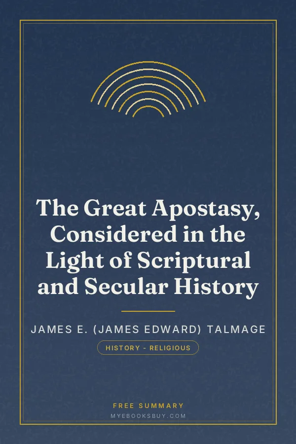 Cover of The Great Apostasy, Considered in the Light of Scriptural and Secular History