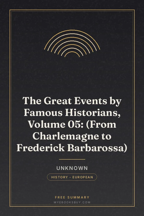 Cover of The Great Events by Famous Historians, Volume 05: (From Charlemagne to Frederick Barbarossa)