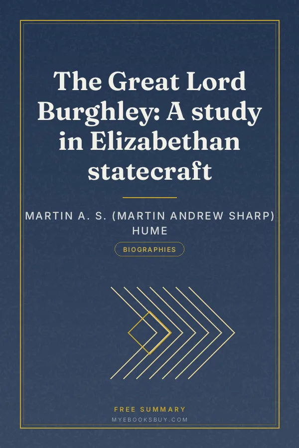 Cover of The Great Lord Burghley: A study in Elizabethan statecraft