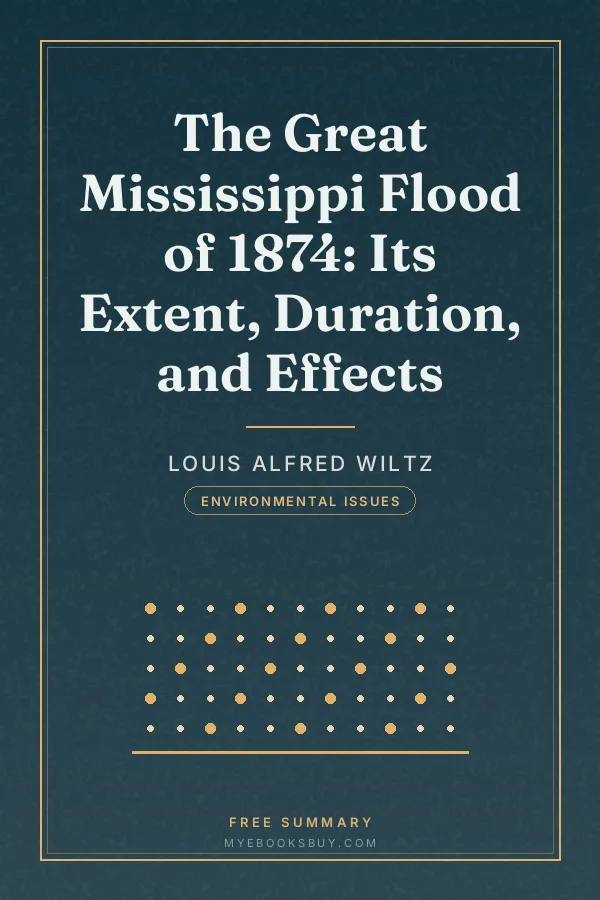 Cover of The Great Mississippi Flood of 1874: Its Extent, Duration, and Effects