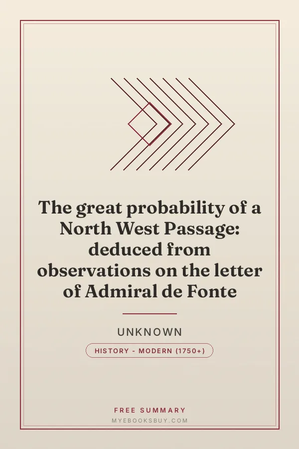 Cover of The great probability of a North West Passage: deduced from observations on the letter of Admiral de Fonte