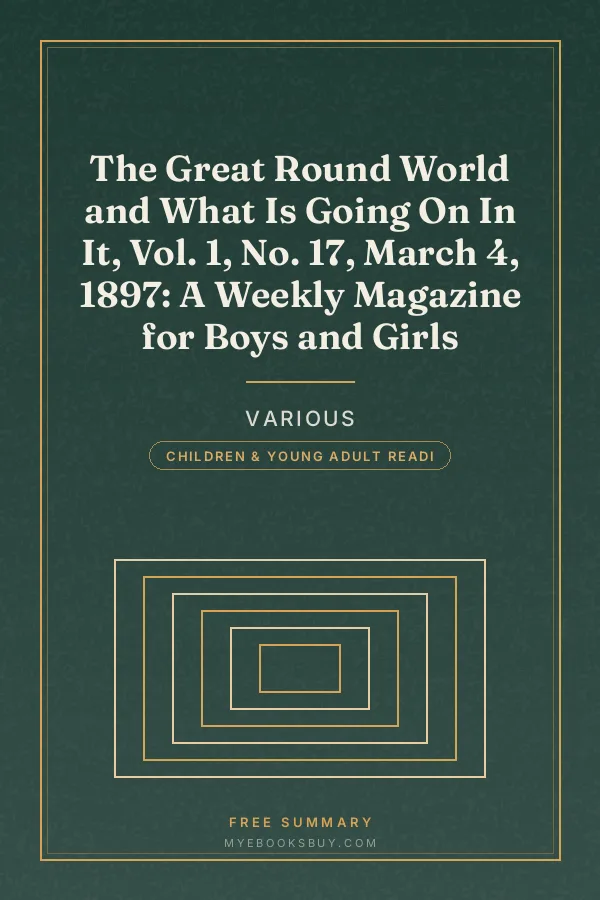 Cover of The Great Round World and What Is Going On In It, Vol. 1, No. 17, March 4, 1897: A Weekly Magazine for Boys and Girls