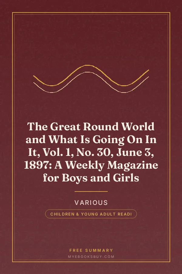 Cover of The Great Round World and What Is Going On In It, Vol. 1, No. 30, June 3, 1897: A Weekly Magazine for Boys and Girls