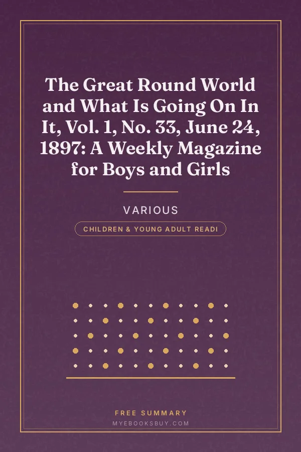 Cover of The Great Round World and What Is Going On In It, Vol. 1, No. 33, June 24, 1897: A Weekly Magazine for Boys and Girls