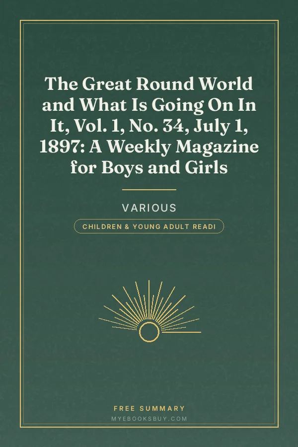 Cover of The Great Round World and What Is Going On In It, Vol. 1, No. 34, July 1, 1897: A Weekly Magazine for Boys and Girls