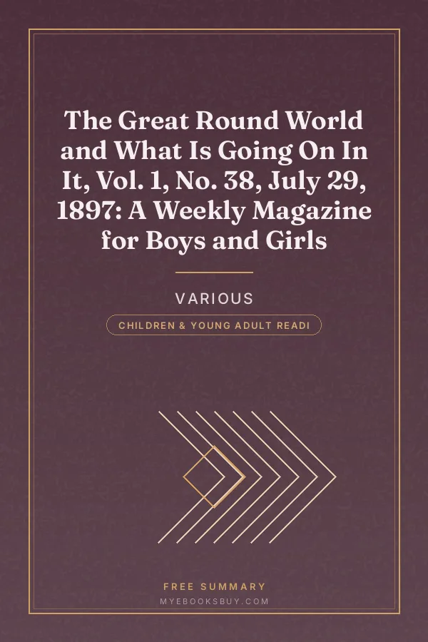 Cover of The Great Round World and What Is Going On In It, Vol. 1, No. 38, July 29, 1897: A Weekly Magazine for Boys and Girls