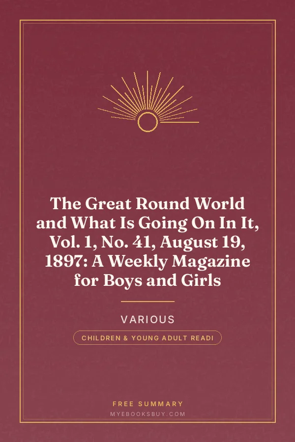 Cover of The Great Round World and What Is Going On In It, Vol. 1, No. 41, August 19, 1897: A Weekly Magazine for Boys and Girls