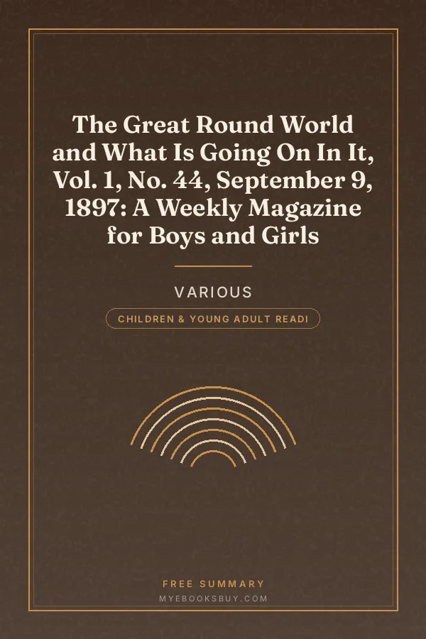 Cover of The Great Round World and What Is Going On In It, Vol. 1, No. 44, September 9, 1897: A Weekly Magazine for Boys and Girls