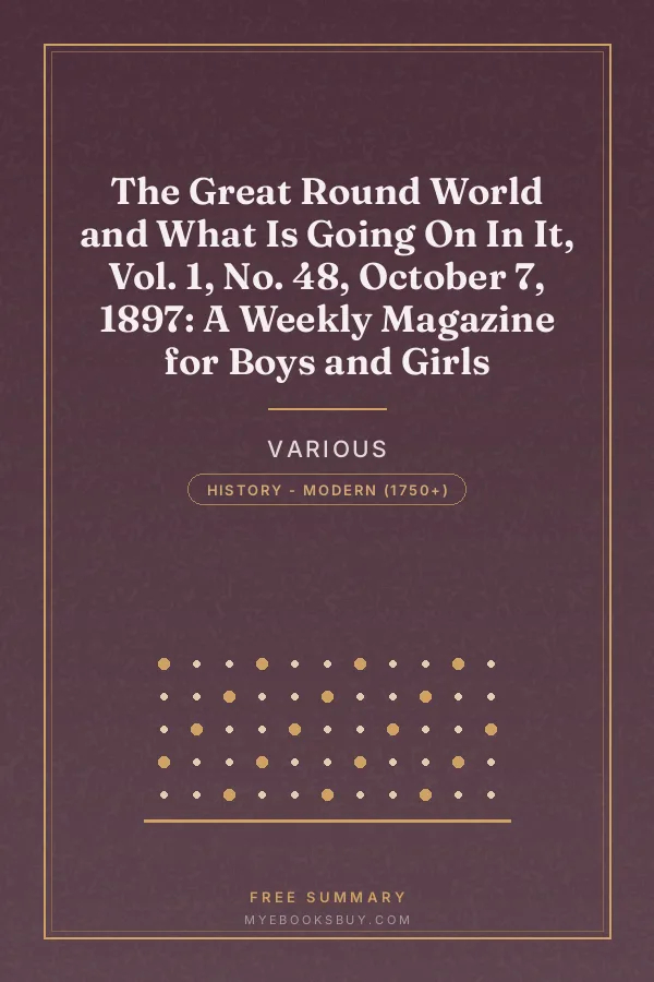 Cover of The Great Round World and What Is Going On In It, Vol. 1, No. 48, October 7, 1897: A Weekly Magazine for Boys and Girls
